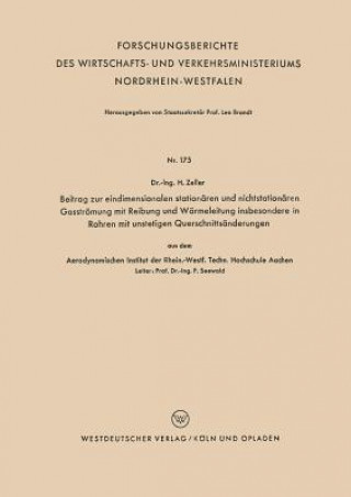 Kniha Beitrag Zur Eindimensionalen Station ren Und Nichtstation ren Gasstr mung Mit Reibung Und W rmeleitung Insbesondere in Rohren Mit Unstetigen Querschni Helmut Zeller