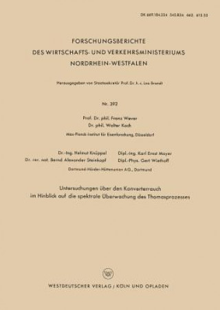 Kniha Untersuchungen  ber Den Konverterrauch Im Hinblick Auf Die Spektrale  berwachung Des Thomasprozesses Franz Wever