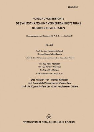 Carte Frischen Von Thomas-Roheisen Mit Sauerstoff-Wasserdampf-Gemischen Und Die Eigenschaften Der Damit Erblasenen St hle Hermann Schenck