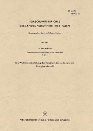 Kniha Die Wettbewerbsstellung Des Heiz ls in Der Westdeutschen Energiewirtschaft Bert Kobusch