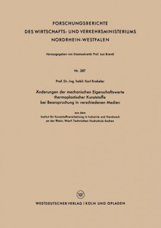 Książka nderungen Der Mechanischen Eigenschaftswerte Thermoplastischer Kunststoffe Bei Beanspruchung in Verschiedenen Medien Karl Krekeler