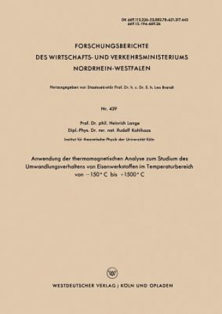 Книга Anwendung Der Thermomagnetischen Analyse Zum Studium Des Umwandlungsverhaltens Von Eisenwerkstoffen Im Temperaturbereich Von -150 Degreesc Bis +1500 D Heinrich Lange