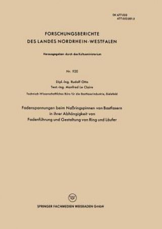 Книга Fadenspannungen Beim Nassringspinnen Von Bastfasern in Ihrer Abhangigkeit Von Fadenfuhrung Und Gestaltung Von Ring Und Laufer Rudolf Otto