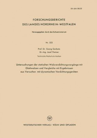 Kniha Untersuchungen Der Statischen Walzverdichtungsvorgange Mit Glattwalzen Und Vergleiche Mit Ergebnissen Aus Versuchen Mit Dynamischen Verdichtungsgerate Georg Garbotz