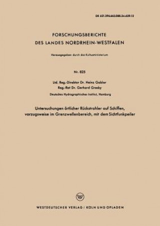 Книга Untersuchungen  rtlicher R ckstrahler Auf Schiffen, Vorzugsweise Im Grenzwellenbereich, Mit Dem Sichtfunkpeiler Heinz Gabler