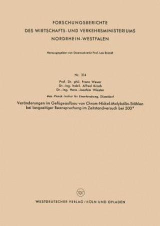 Kniha Veranderungen Im Gefugeaufbau Von Chrom-Nickel-Molybdan-Stahlen Bei Langzeitiger Beanspruchung Im Zeitstandversuch Bei 500 Degrees Franz Wever