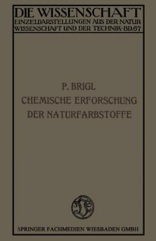Könyv Die Chemische Erforschung Der Naturfarbstoffe Perey Brigl