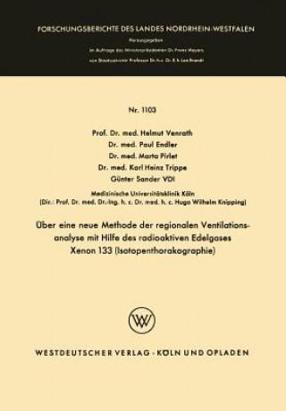 Книга UEber Eine Neue Methode Der Regionalen Ventilationsanalyse Mit Hilfe Des Radioaktiven Edelgases Xenon 133 (Isotopenthorakographie) Helmut Venrath