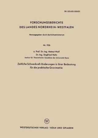 Kniha Zeitliche Schwerkraft- nderungen in Ihrer Bedeutung F r Die Praktische Gravimetrie Helmut Wolf