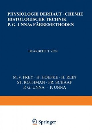 Könyv Physiologie Der Haut-Chemie Histologische Technik P. G. Unnas F rbemethoden Na Frey