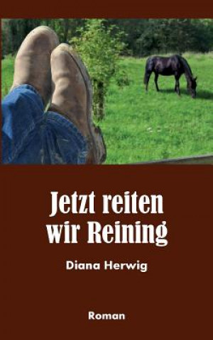 Könyv Jetzt reiten wir Reining Diana Herwig