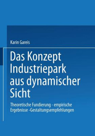 Kniha Das Konzept Industriepark Aus Dynamischer Sicht Karin Gareis