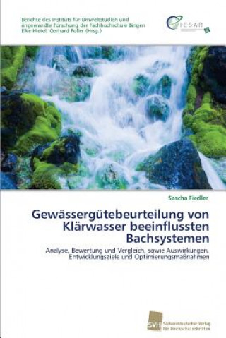 Kniha Gewassergutebeurteilung von Klarwasser beeinflussten Bachsystemen Sascha Fiedler