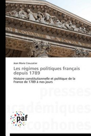 Książka Les Regimes Politiques Francais Depuis 1789 Jean Marie Crouzatier