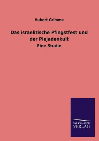 Kniha Israelitische Pfingstfest Und Der Plejadenkult Hubert Grimme