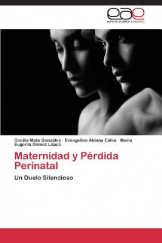 Книга Maternidad y Perdida Perinatal Cecilia Mota González