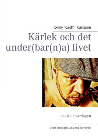Könyv Karlek och det under(bar(n)a) livet Jonny Karlsson
