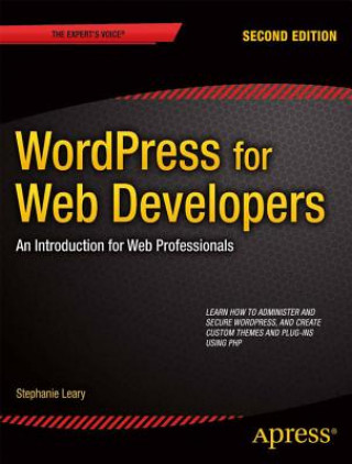 Knjiga WordPress for Web Developers Stephanie Leary