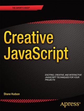 Kniha JavaScript Creativity Shane Hudson