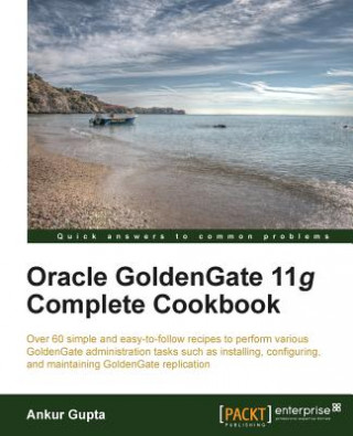 Kniha Oracle Goldengate 11g Complete Cookbook Ankur Gupta