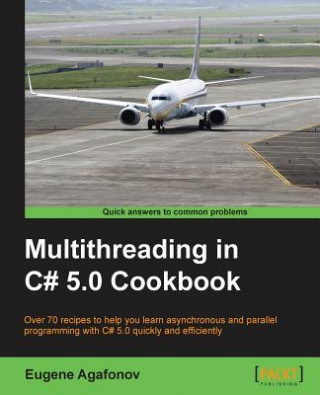 Könyv Multithreading in C# 5.0 Cookbook Eugene Agafonov