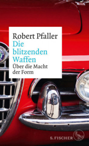 Kniha Die blitzenden Waffen Robert Pfaller