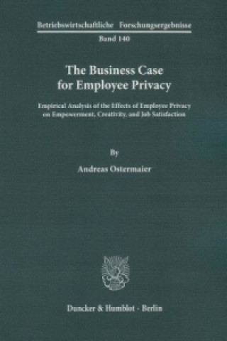 Carte The Business Case for Employee Privacy. Andreas Ostermaier