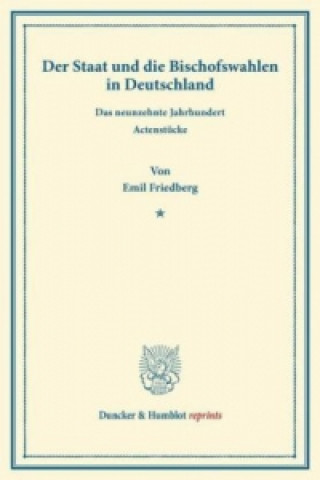 Kniha Der Staat und die Bischofswahlen in Deutschland. Emil Friedberg