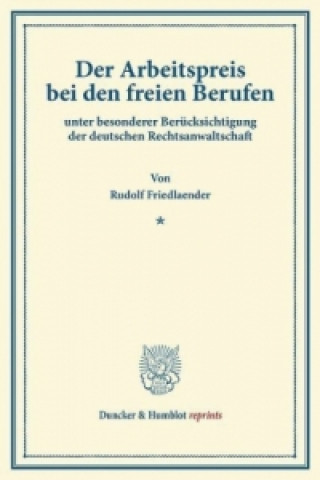 Книга Der Arbeitspreis bei den freien Berufen Rudolf Friedlaender