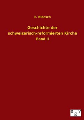 Carte Geschichte Der Schweizerisch-Reformierten Kirche E. Bloesch