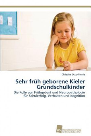 Könyv Sehr fruh geborene Kieler Grundschulkinder Christine Otto-Morris