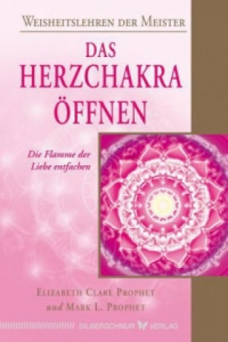 Kniha Das Herzchakra öffnen Elizabeth Cl. Prophet