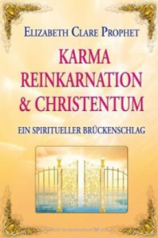 Könyv Karma, Reinkarnation & Christentum Elizabeth Cl. Prophet