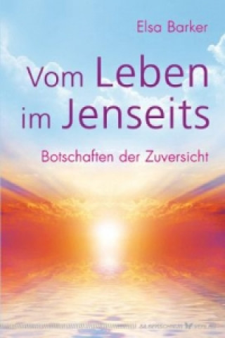 Knjiga Vom Leben im Jenseits Elsa Barker