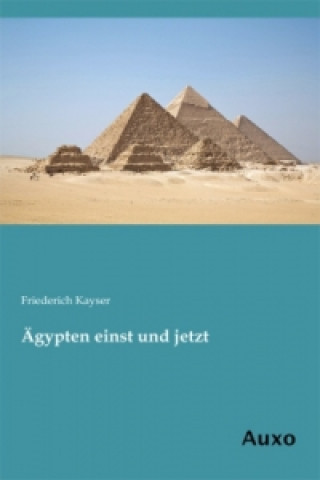 Carte Ägypten einst und jetzt Friederich Kayser
