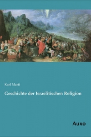 Книга Geschichte der Israelitischen Religion Karl Marti