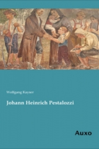 Kniha Johann Heinrich Pestalozzi Wolfgang Kayser