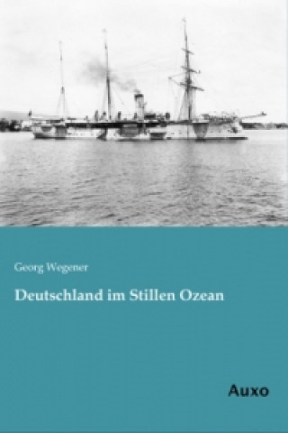 Kniha Deutschland im Stillen Ozean Georg Wegener