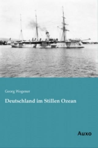 Книга Deutschland im Stillen Ozean Georg Wegener