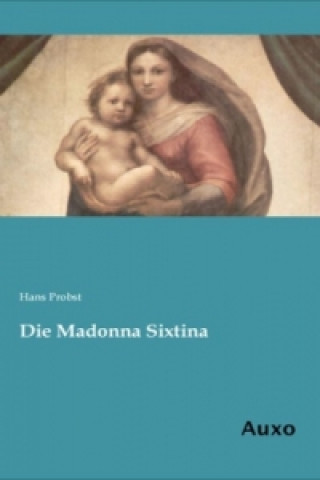 Kniha Die Madonna Sixtina Hans Probst