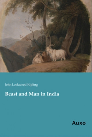 Kniha Beast and Man in India John Lockwood Kipling