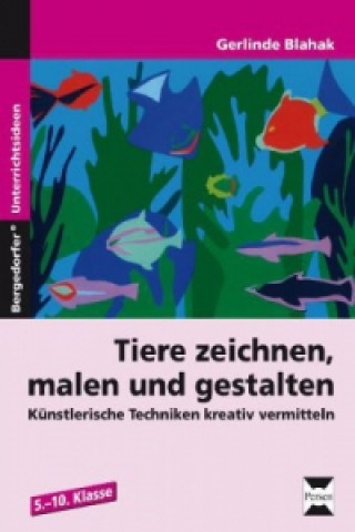 Kniha Tiere zeichnen, malen und gestalten Gerlinde Blahak