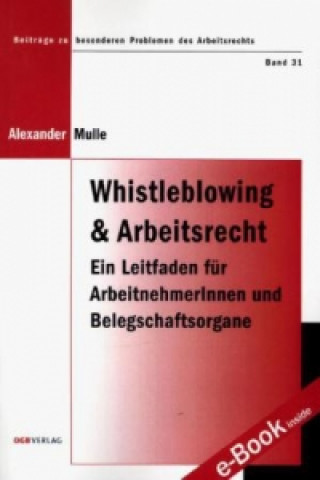 Kniha Whistleblowing und Arbeitsrecht, m. 1 Beilage Alexander Mulle