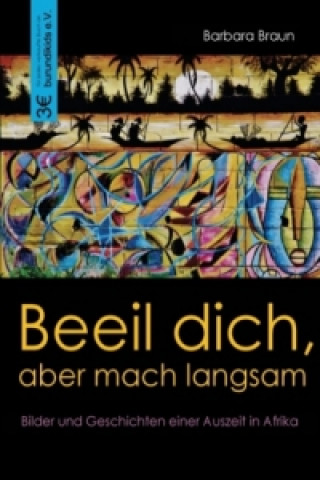 Knjiga Beeil dich, aber mach langsam Barbara Braun