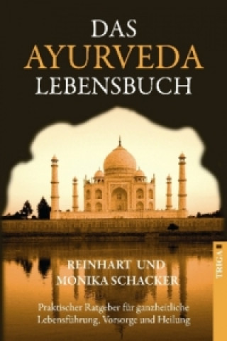 Kniha Das Ayurveda Lebensbuch Monika Schacker