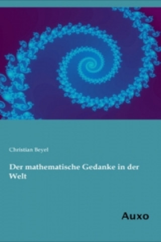 Книга Der mathematische Gedanke in der Welt Christian Beyel