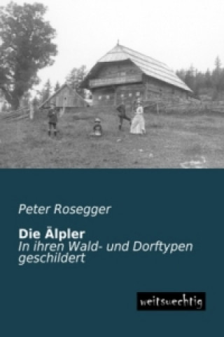 Buch Die Älpler Peter Rosegger