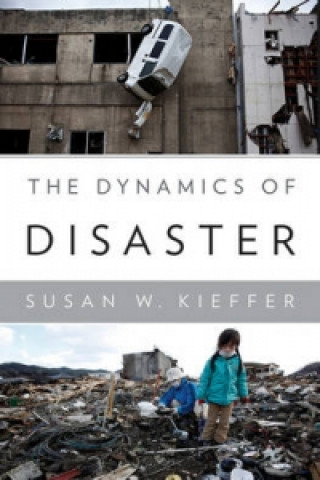 Kniha Dynamics of Disaster Susan W Kieffer