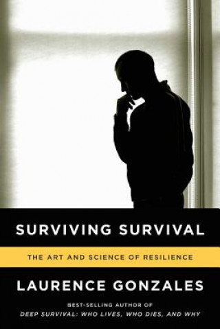 Könyv Surviving Survival Laurence Gonzales