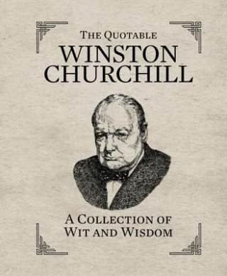 Kniha Quotable Winston Churchill Sir Winston Churchill